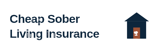 Cheap Sober Living Insurance